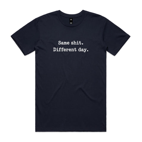 Same shit different day - AS Colour Staple Tee