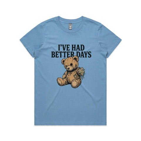 I've had better days - Women's Maple Tee