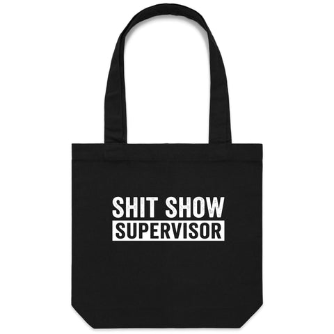 Shit Show Supervisor - Carrie - Canvas Tote Bag