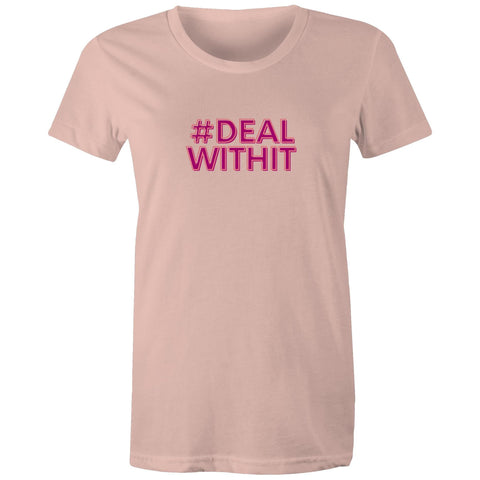 Deal With It - Women's Maple Tee