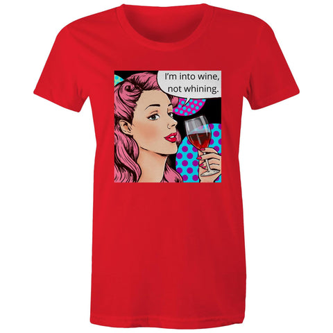 I'm into wine, not whining - Women's Maple Tee