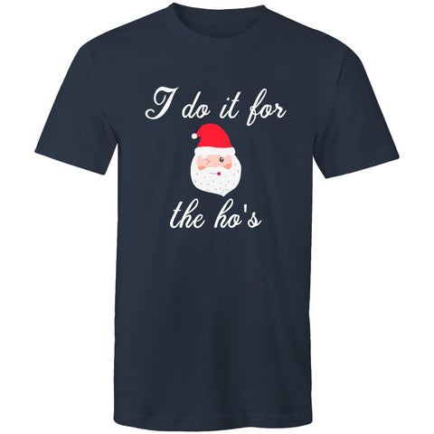 I do it for the ho's - Mens T-Shirt