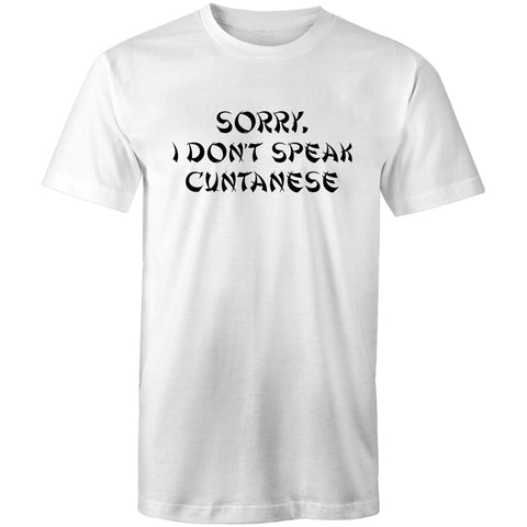 Sorry I don't speak Cuntanese - Mens T-Shirt