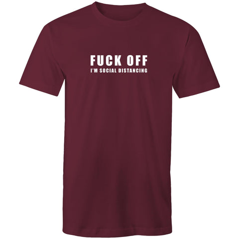 Fuck Off I'm Social Distancing - Mens T-Shirt